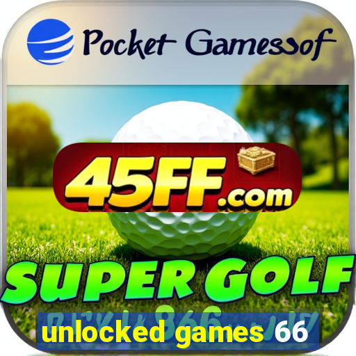 unlocked games 66